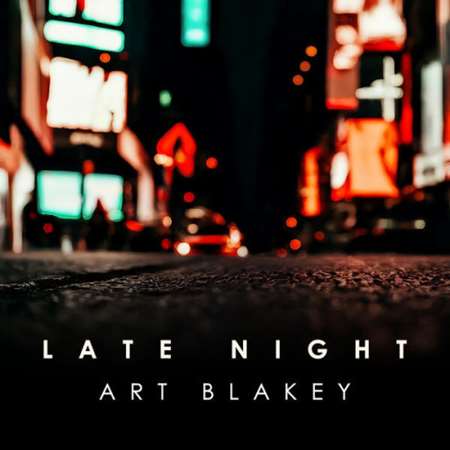 Art Blakey - Late Night Art Blakey (2024) FLAC