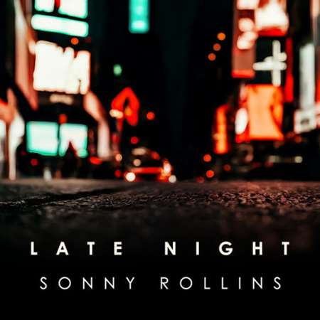 Sonny Rollins - Late Night Sonny Rollins (2024) FLAC