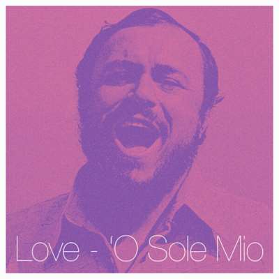 Luciano Pavarotti - Love- 'o Sole Mio (2024) MP3