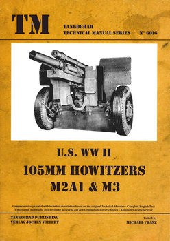 U.S. WWII 105MM Howitzers M2A1 & M3 (Tankograd Technical Manual Series 6016)