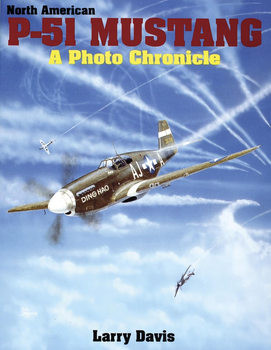 North American P-51 Mustang: A Photo Chronicle (Schiffer Military History)