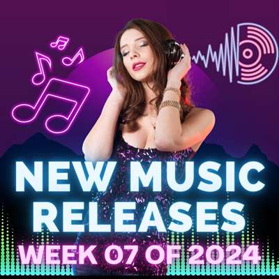 VA - New Music Releases [Week 07] (2024) MP3