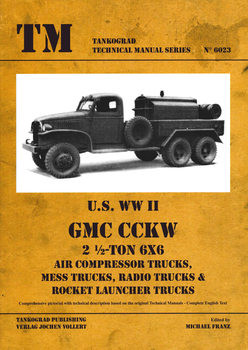 U.S. WWII GMC CCKW 2 1/2-Ton 6x6 Air Compressor Trucks (Tankograd Technical Manual Series 6023)