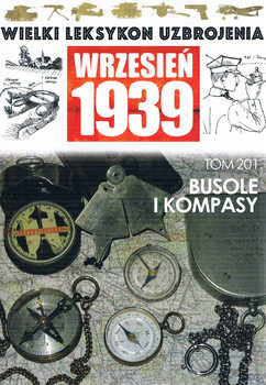 Busole i Kompasy (Wielki Leksykon Uzbrojenia: Wrzesien 1939 Tom 201)