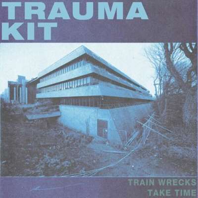 Trauma Kit - Train Wrecks Take Time [24-bit Hi-Res] (2024) FLAC
