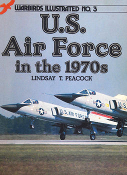 U.S. Air Force in the 1970s (Warbirds Illustrated 3)