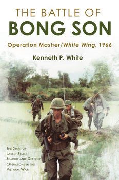 The Battle of Bong Son: Operation Masher/White Wing, 1966