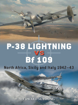 P-38 Lightning vs Bf 109: North Africa, Sicily and Italy 1942-1943 (Osprey Duel 131)