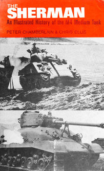 The Sherman: An Illustrated History of the M4 Medium Tank