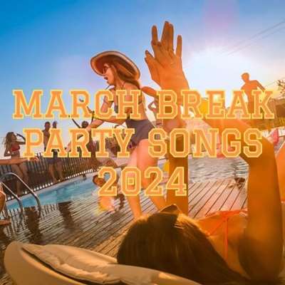 VA - March Break Party Songs (2024) MP3
