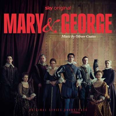 OST - Oliver Coates - Mary & George [24-bit Hi-Res, Original Series Soundtrack] (2024) FLAC