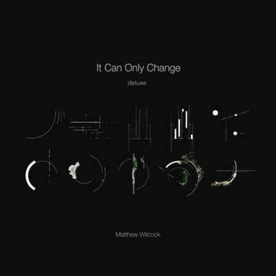 Matthew Wilcock - It Can Only Change [Deluxe Version] (2024) FLAC