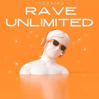 VA - Clubbing - Rave Unlimited (2024) MP3