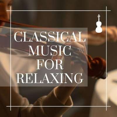 VA - Classical Music For Relaxing (2024) MP3