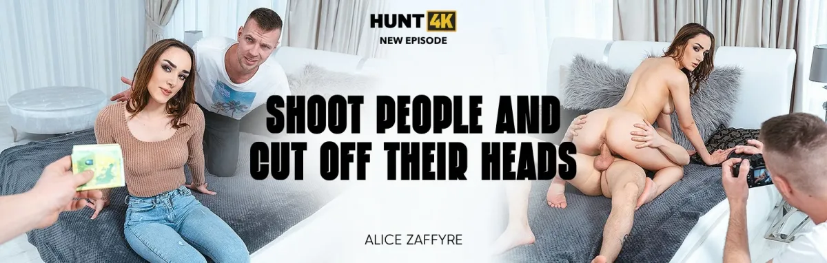 [Hunt4K.com / Vip4K.com]Alice Zaffyre( Shoot People And Cut Off Their Heads )[2024 г., Gonzo, Hardcore, All Sex, POV, 540p]