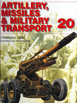 Artillery, Missiles & Military Transport (20th Century Military Series)