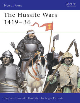 The Hussite Wars 1419-1436 (Osprey Men-at-Arms 409)