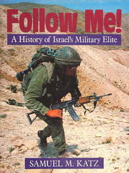 Follow Me! A History of Israels Military Elite
