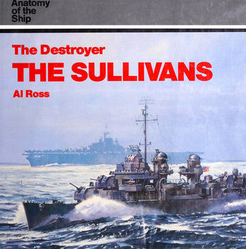 The Destroyer The Sullivans (Anatomy of the Ship)