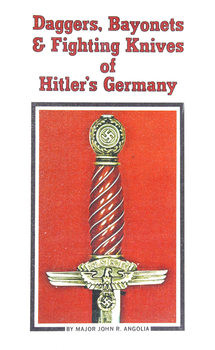 Daggers, Bayonets & Fighting Knives of Hitlers Germany