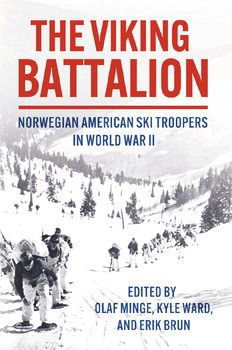 The Viking Battalion: Norwegian American Ski Troopers in World War II