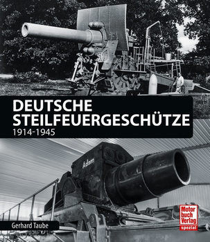 Deutsche Steilfeuergeschutze 1914-1945