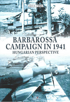 Barbarossa Campaign in 1941: Hungarian Perspective (Connoisseur 15)