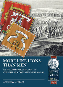 More Like Lions Than Men (Century of the Soldier 1618-1721 51)