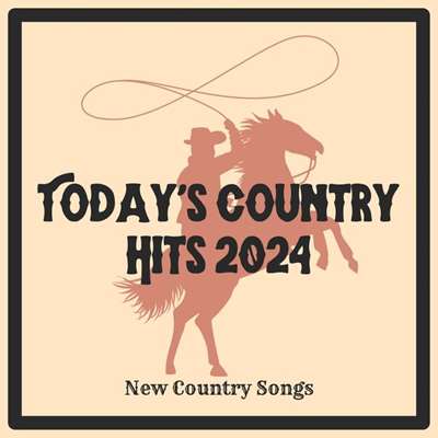 VA - Today's Country Hits: New Country Songs (2024) MP3