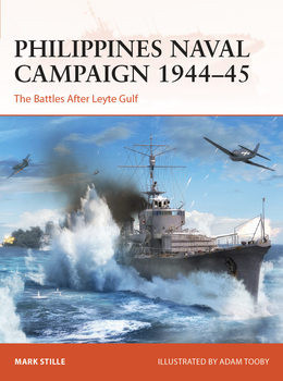 Philippines Naval Campaign 1944-1945: The Battles After Leyte Gulf (Osprey Campaign 399)