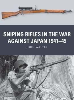 Sniping Rifles in the War Against Japan 1941-1945 (Osprey Weapon 88)