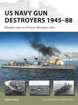 US Navy Gun Destroyers 1945-1988: Fletcher Class to Forrest Sherman Class (Osprey New Vanguard 322)