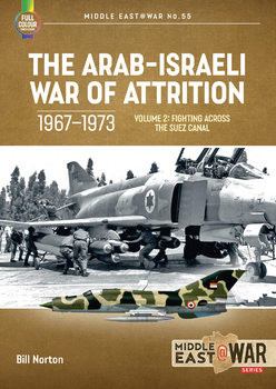 The Arab-Israeli War of Attrition 1967-1973 Volume 2 (Middle East @War Series 55)