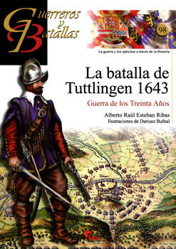 La Batalla de Tuttlingen 1643: Guerra de los Treinta Anos (Guerreros y Battallas 98)