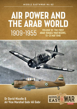 Air Power and the Arab World 1909-1955 Volume 10  (Middle East @War Series 62)