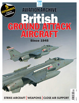 British Ground Attack Aircraft Since 1945 (Aviation Archive 74)