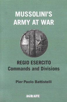 Mussolinis Army at War Regio Esercito: Commands and Divisions