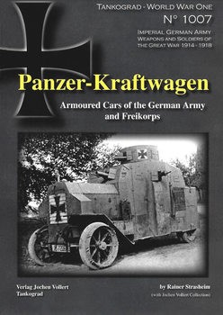 Panzer-Kraftwagen: Armoured Cars of the German Army and Freikorps (Tankograd World War One 1007)