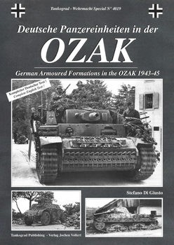 German Armoured Formations in the OZAK 1943-1945 (Tankograd Wehrmacht Special 4019)