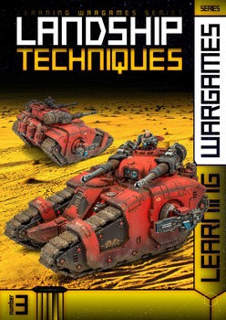 Landship Techniques (Learning Wargames Series 3)