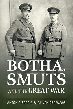 Botha, Smuts and the Great War (Wolverhampton Military Studies 40)