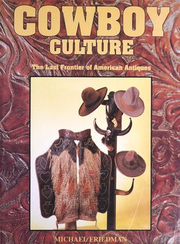 Cowboy Culture: The Last Frontier of American Antiques