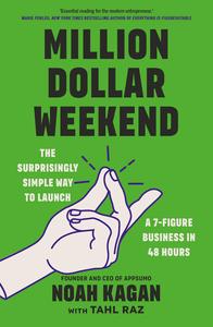 Million Dollar Weekend The Surprisingly Simple Way to Launch a 7–Figure Business in 48 Hours