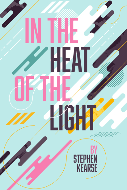 In the Heat of the Light by Stephen Kearse