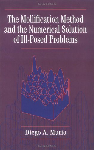 The Mollification Method and the Numerical Solution of Ill‐Posed Problems
