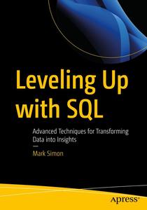 Leveling Up with SQL Advanced Techniques for Transforming Data into Insights