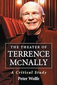 The Theater of Terrence McNally A Critical Study