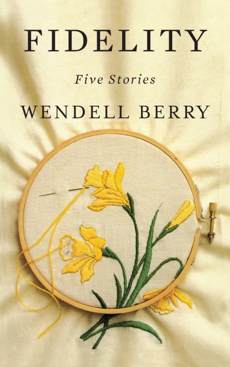 Fidelity by Wendell Berry