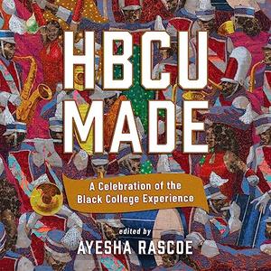 HBCU Made A Celebration of the Black College Experience [Audiobook]
