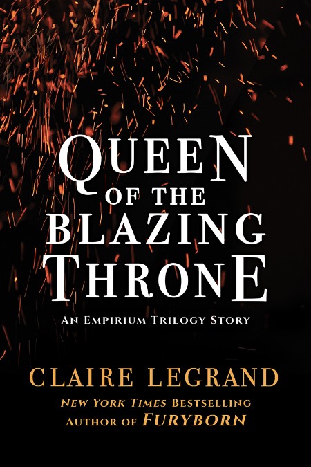 Queen of the Blazing Throne by Claire Legrand